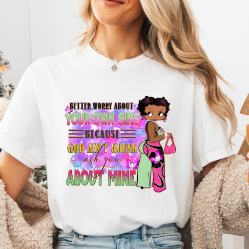Ready To Press DTF Transfer- Better Worry About Your Own/ *Shirt not Included*
